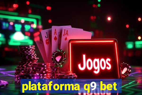 plataforma q9 bet